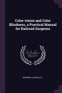 Front cover_Color-vision and Color Blindness, a Practical Manual for Railroad Surgeons