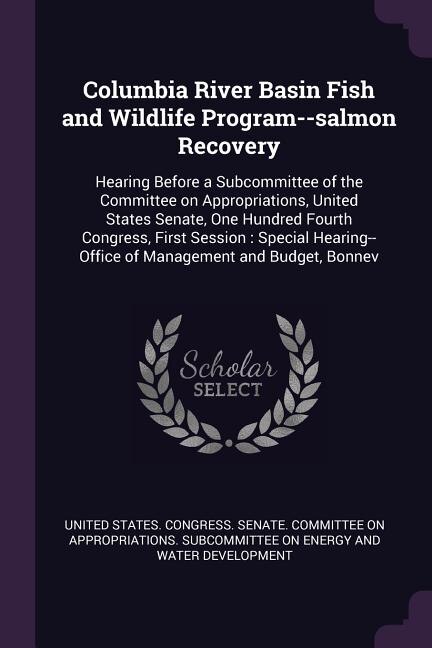 Front cover_Columbia River Basin Fish and Wildlife Program--salmon Recovery
