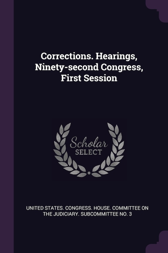 Front cover_Corrections. Hearings, Ninety-second Congress, First Session