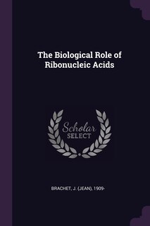 Front cover_The Biological Role of Ribonucleic Acids