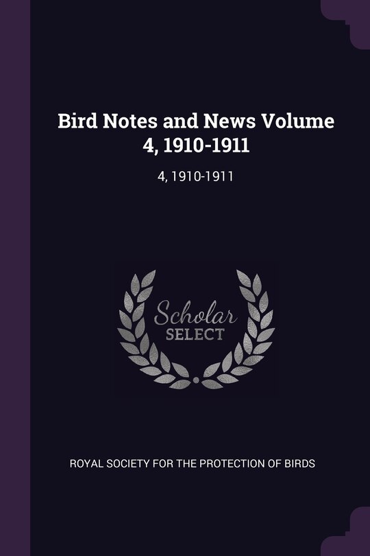 Front cover_Bird Notes and News Volume 4, 1910-1911