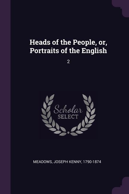 Front cover_Heads of the People, or, Portraits of the English