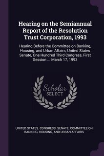 Couverture_Hearing on the Semiannual Report of the Resolution Trust Corporation, 1993