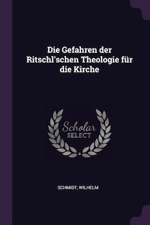 Couverture_Die Gefahren der Ritschl'schen Theologie für die Kirche