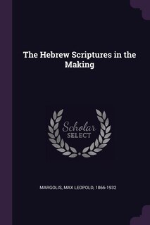 The Hebrew Scriptures in the Making