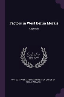 Factors in West Berlin Morale: Appendix