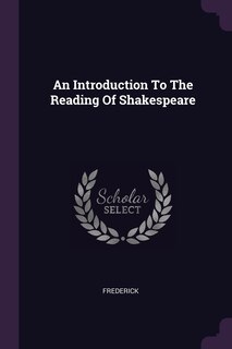 Couverture_An Introduction To The Reading Of Shakespeare