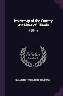 Inventory of the County Archives of Illinois: 9 (1941)