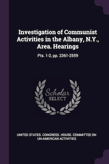 Front cover_Investigation of Communist Activities in the Albany, N.Y., Area. Hearings