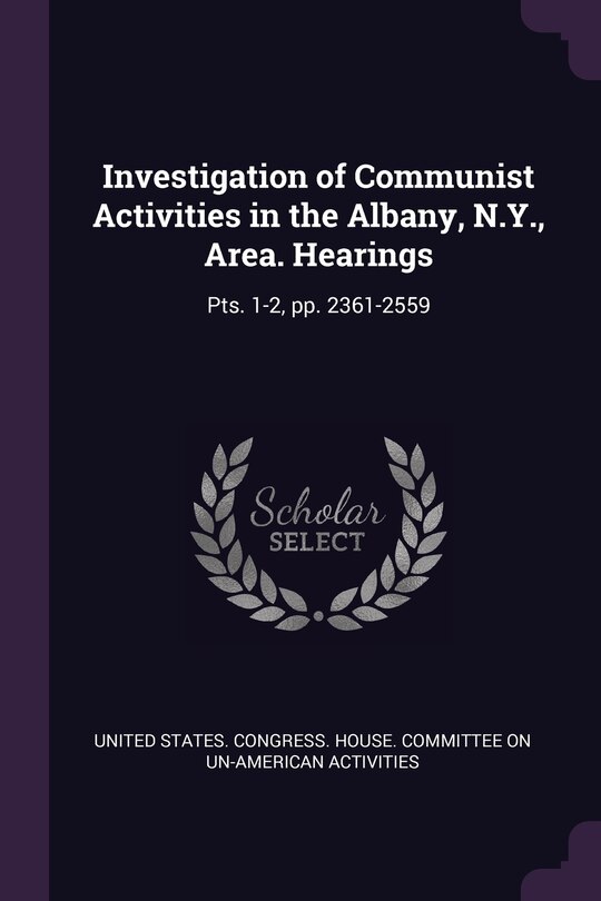 Front cover_Investigation of Communist Activities in the Albany, N.Y., Area. Hearings