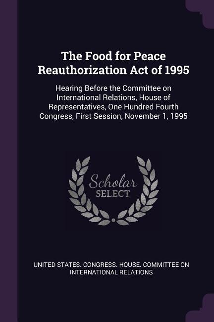 Front cover_The Food for Peace Reauthorization Act of 1995
