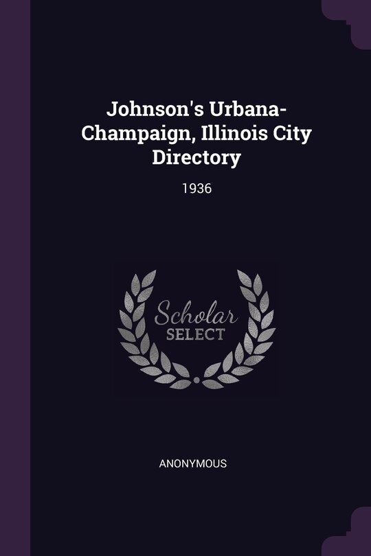 Johnson's Urbana-Champaign, Illinois City Directory: 1936