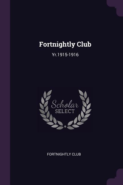 Fortnightly Club: Yr.1915-1916