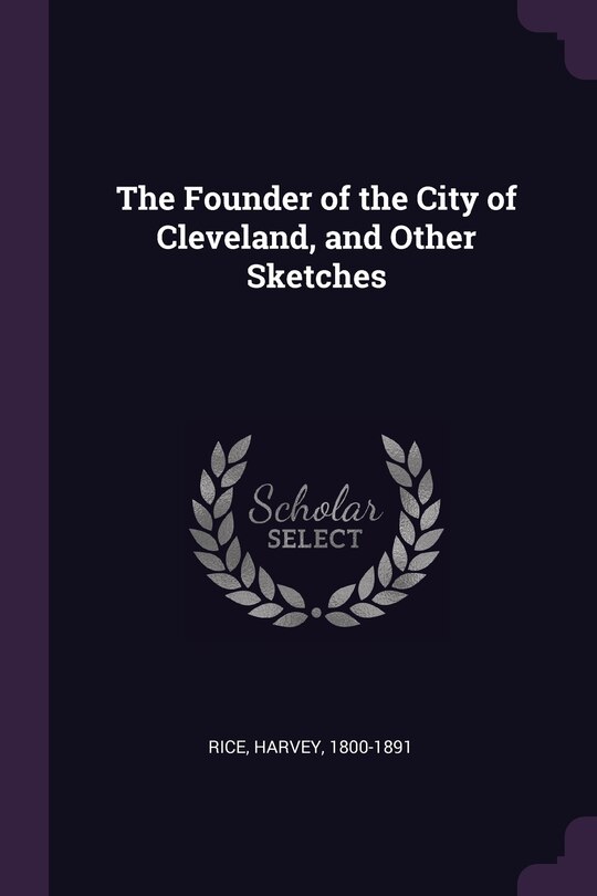 Front cover_The Founder of the City of Cleveland, and Other Sketches