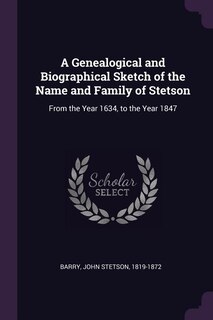 Couverture_A Genealogical and Biographical Sketch of the Name and Family of Stetson