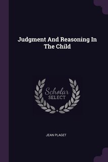 Front cover_Judgment And Reasoning In The Child