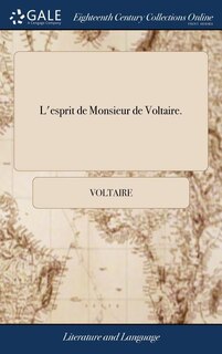 L'esprit de Monsieur de Voltaire.