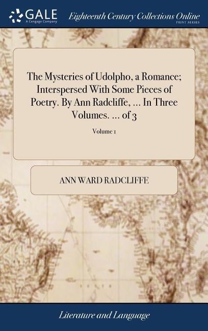 Front cover_The Mysteries of Udolpho, a Romance; Interspersed With Some Pieces of Poetry. By Ann Radcliffe, ... In Three Volumes. ... of 3; Volume 1