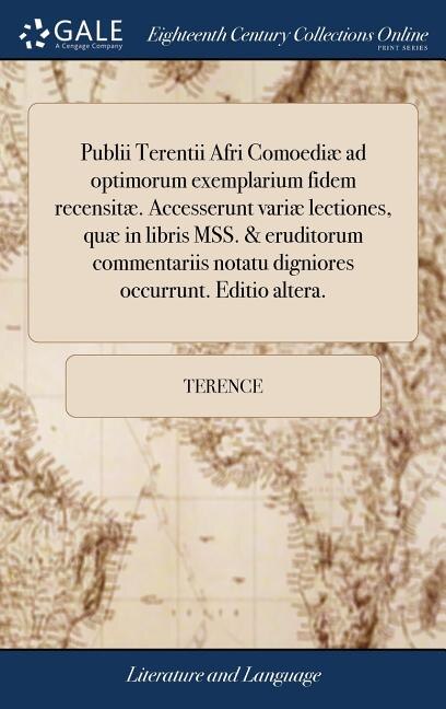 Front cover_Publii Terentii Afri Comoediæ ad optimorum exemplarium fidem recensitæ. Accesserunt variæ lectiones, quæ in libris MSS. & eruditorum commentariis notatu digniores occurrunt. Editio altera.