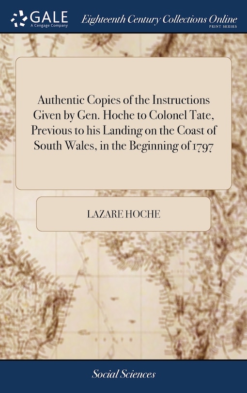 Couverture_Authentic Copies of the Instructions Given by Gen. Hoche to Colonel Tate, Previous to his Landing on the Coast of South Wales, in the Beginning of 1797