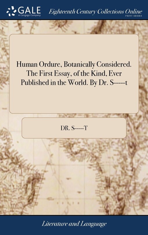 Front cover_Human Ordure, Botanically Considered. The First Essay, of the Kind, Ever Published in the World. By Dr. S-----t