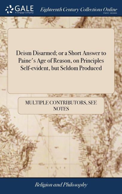 Front cover_Deism Disarmed; or a Short Answer to Paine's Age of Reason, on Principles Self-evident, but Seldom Produced