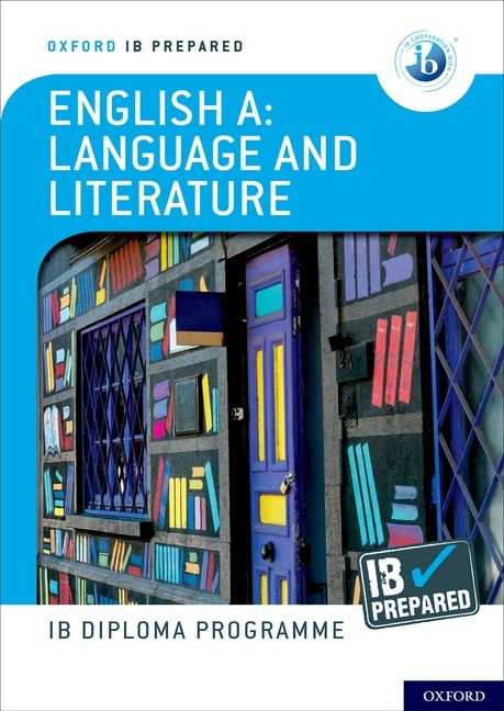 Front cover_Oxford Ib Diploma Programme: Ib Prepared: English A Language And Literature