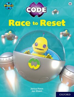 Front cover_Project X Code: White Book Band, Oxford Level 10 Sky Bubble: Race To Reset