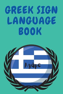 Front cover_Greek Sign Language Book.Educational Book for Beginners, Contains the Greek Alphabet Sign Language.