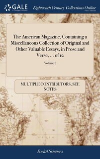 Couverture_The American Magazine, Containing a Miscellaneous Collection of Original and Other Valuable Essays, in Prose and Verse, ... of 12; Volume 7