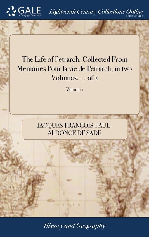 Couverture_The Life of Petrarch. Collected From Memoires Pour la vie de Petrarch, in two Volumes. ... of 2; Volume 1