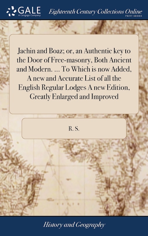 Front cover_Jachin and Boaz; or, an Authentic key to the Door of Free-masonry, Both Ancient and Modern. ... To Which is now Added, A new and Accurate List of all the English Regular Lodges A new Edition, Greatly Enlarged and Improved