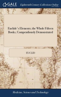 Front cover_Euclide's Elements; the Whole Fifteen Books, Compendiously Demonstrated
