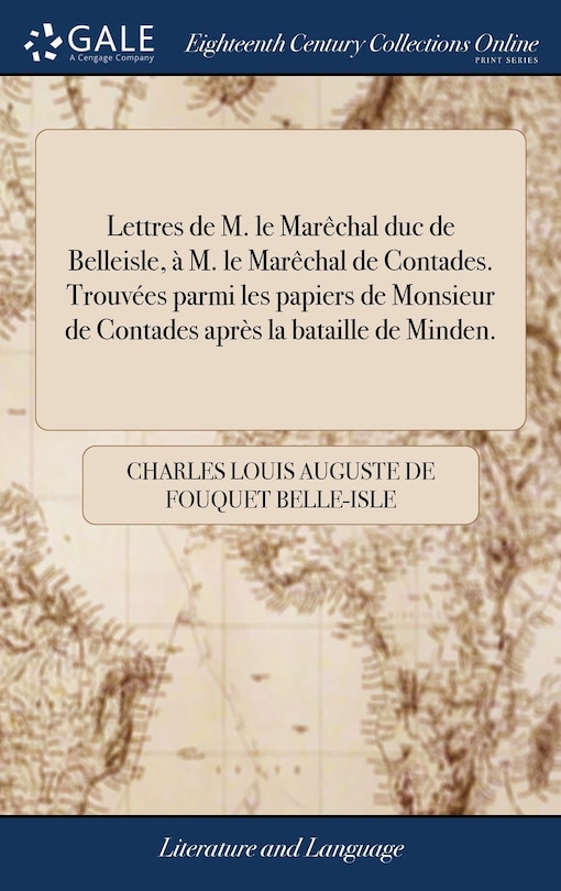 Front cover_Lettres de M. le Marêchal duc de Belleisle, à M. le Marêchal de Contades. Trouvées parmi les papiers de Monsieur de Contades après la bataille de Minden.