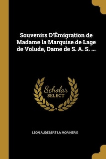 Front cover_Souvenirs D'Émigration de Madame la Marquise de Lage de Volude, Dame de S. A. S. ...