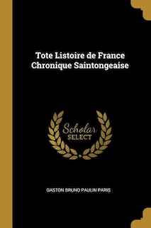 Tote Listoire de France Chronique Saintongeaise