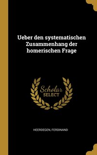 Front cover_Ueber den systematischen Zusammenhang der homerischen Frage