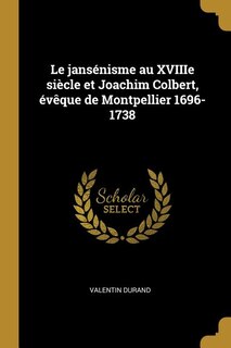 Couverture_Le jansénisme au XVIIIe siècle et Joachim Colbert, évêque de Montpellier 1696-1738