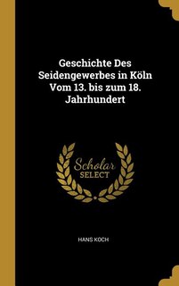 Front cover_Geschichte Des Seidengewerbes in Köln Vom 13. bis zum 18. Jahrhundert