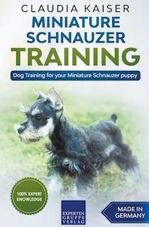 Couverture_Miniature Schnauzer Training - Dog Training for your Miniature Schnauzer puppy