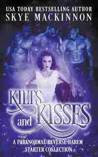 Kilts and Kisses: A Paranormal Reverse Harem Starter Collection by Skye MacKinnon