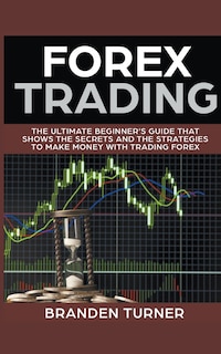 Couverture_Forex Trading, The Ultimate Beginner's Guide