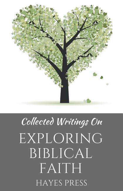 Front cover_Collected Writings On ... Exploring Biblical Faith