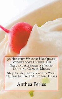 Front cover_30 Healthy Ways to Use Quark Low-fat Soft Cheese