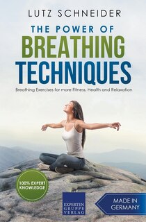Front cover_The Power of Breathing Techniques - Breathing Exercises for more Fitness, Health and Relaxation