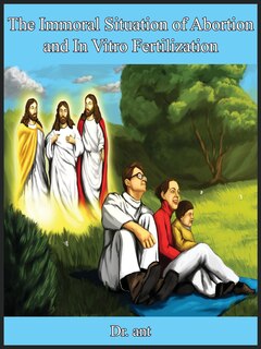Couverture_The Immoral Situation of Abortion and In Vitro Fertilization