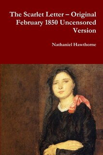 Couverture_The Scarlet Letter - Original February 1850 Uncensored Version