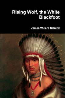 Couverture_Rising Wolf, the White Blackfoot