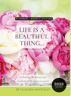 Front cover_Life Is A Beautiful Thing - The Beauty of Peonies by Claudia Santiago