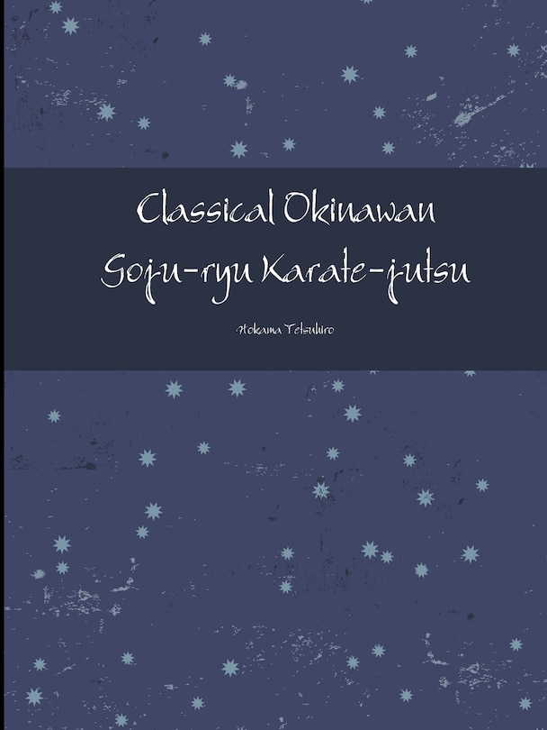 Front cover_Classical Okinawan Goju-ryu Karate-jutsu Complete